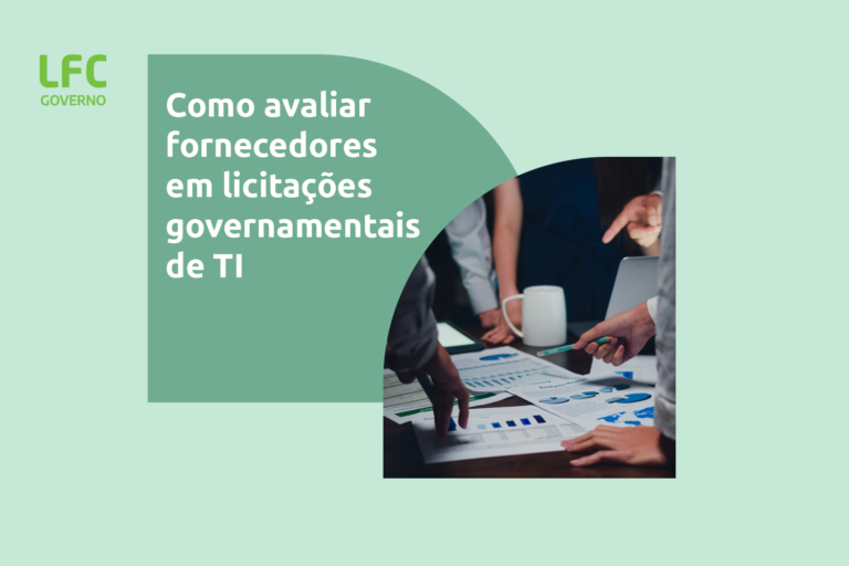 Como avaliar fornecedores em licitações governamentais de TIC