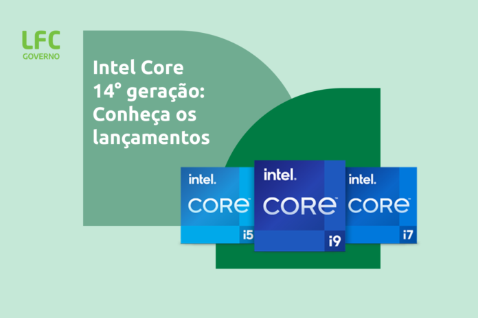 Intel Core 14° geração: Conheça os lançamentos